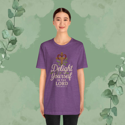 Delight Yourself in the Lord – Psalm 37:4 T-Shirt
