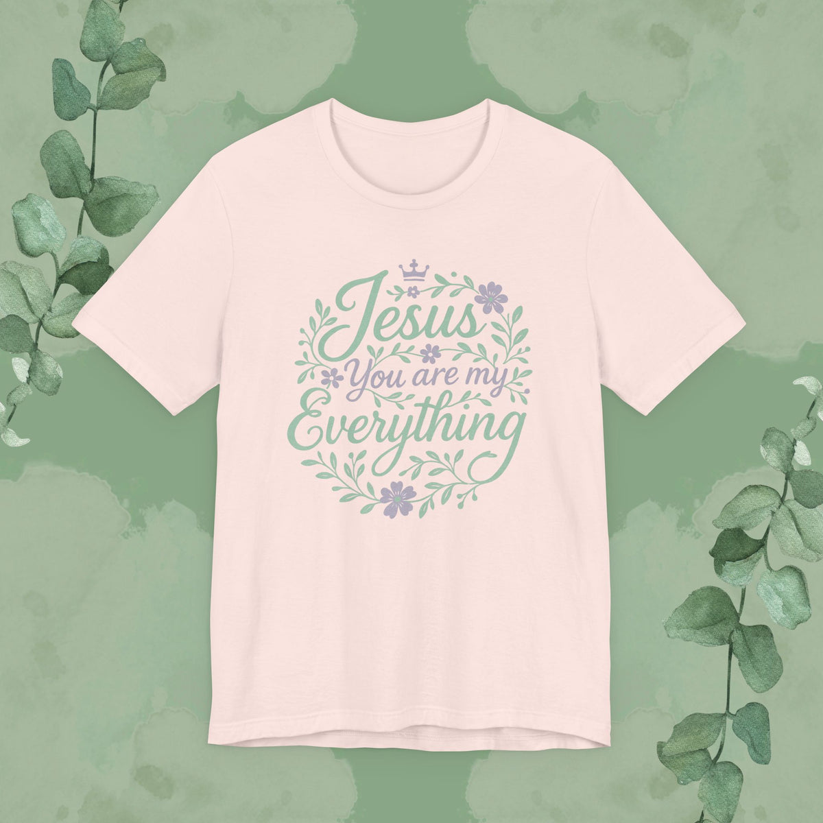 "Jesus You Are My Everything" Christian T-Shirt
