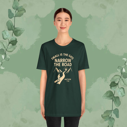 Small is the Gate, Narrow the Road T-Shirt – Matthew 7:14
