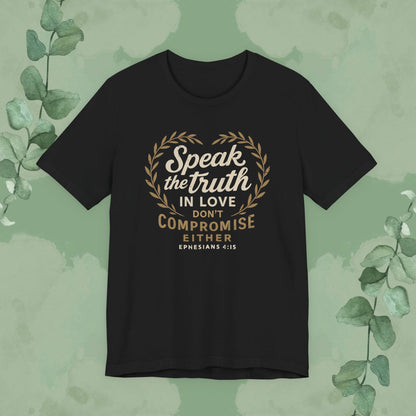 Speak the Truth in Love – Christian T-Shirt (Unisex Faith-Based Tee)