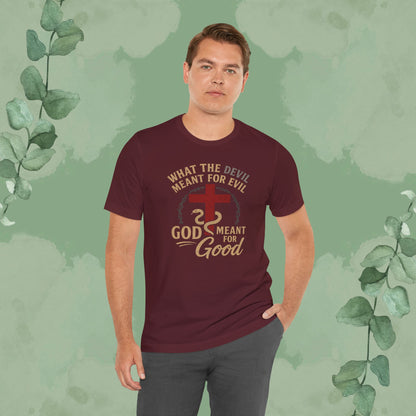 What the Devil Meant for Evil, God Meant for Good Christian T-Shirt