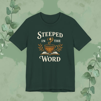 Steeped in the Word Christian T-Shirt