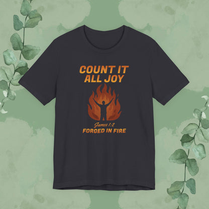 Count It All Joy – Forged in Fire Christian T-Shirt