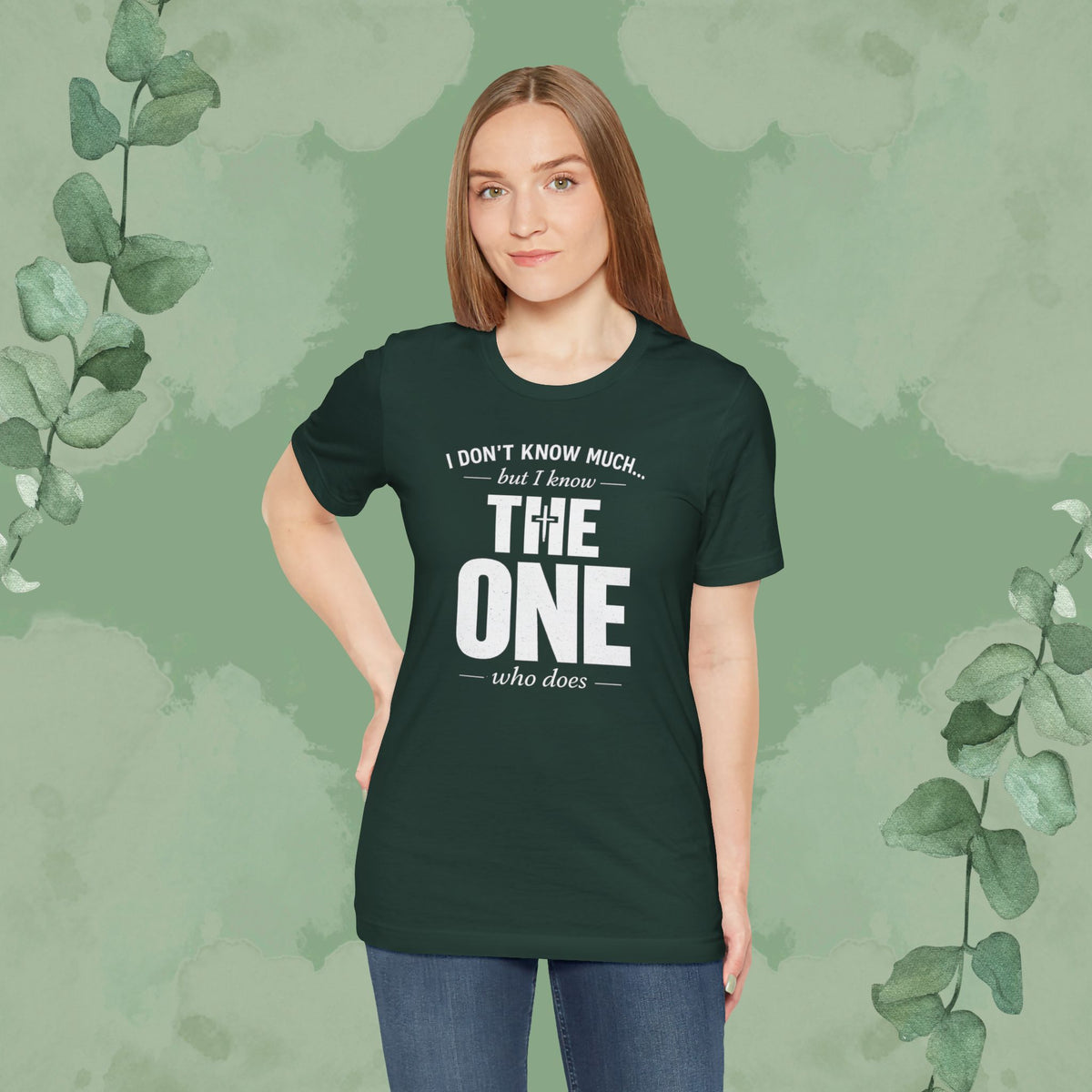 I Don’t Know Much But I Know THE ONE T-Shirt