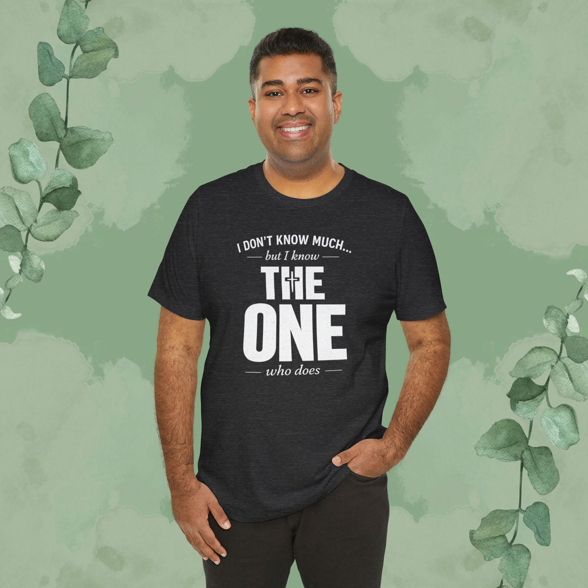 I Don’t Know Much But I Know THE ONE T-Shirt