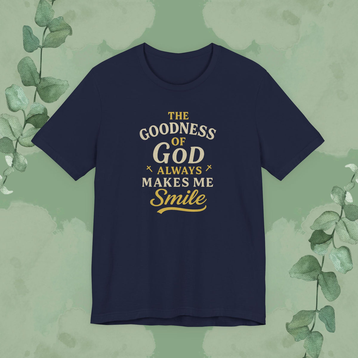 The Goodness of God Always Makes Me Smile – Christian T-Shirt