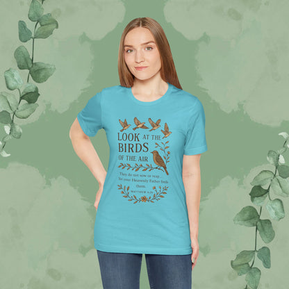 Look at the Birds – Matthew 6:26 T-Shirt