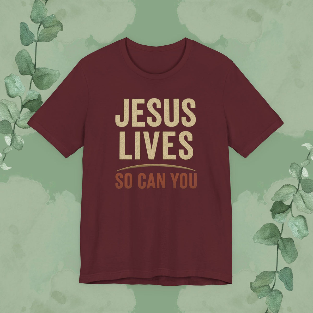 Jesus Lives – So Can You T-Shirt
