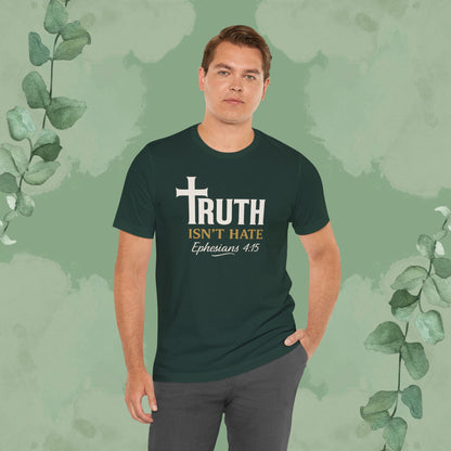 Truth Isn’t Hate – Ephesians 4:15 Christian T-Shirt