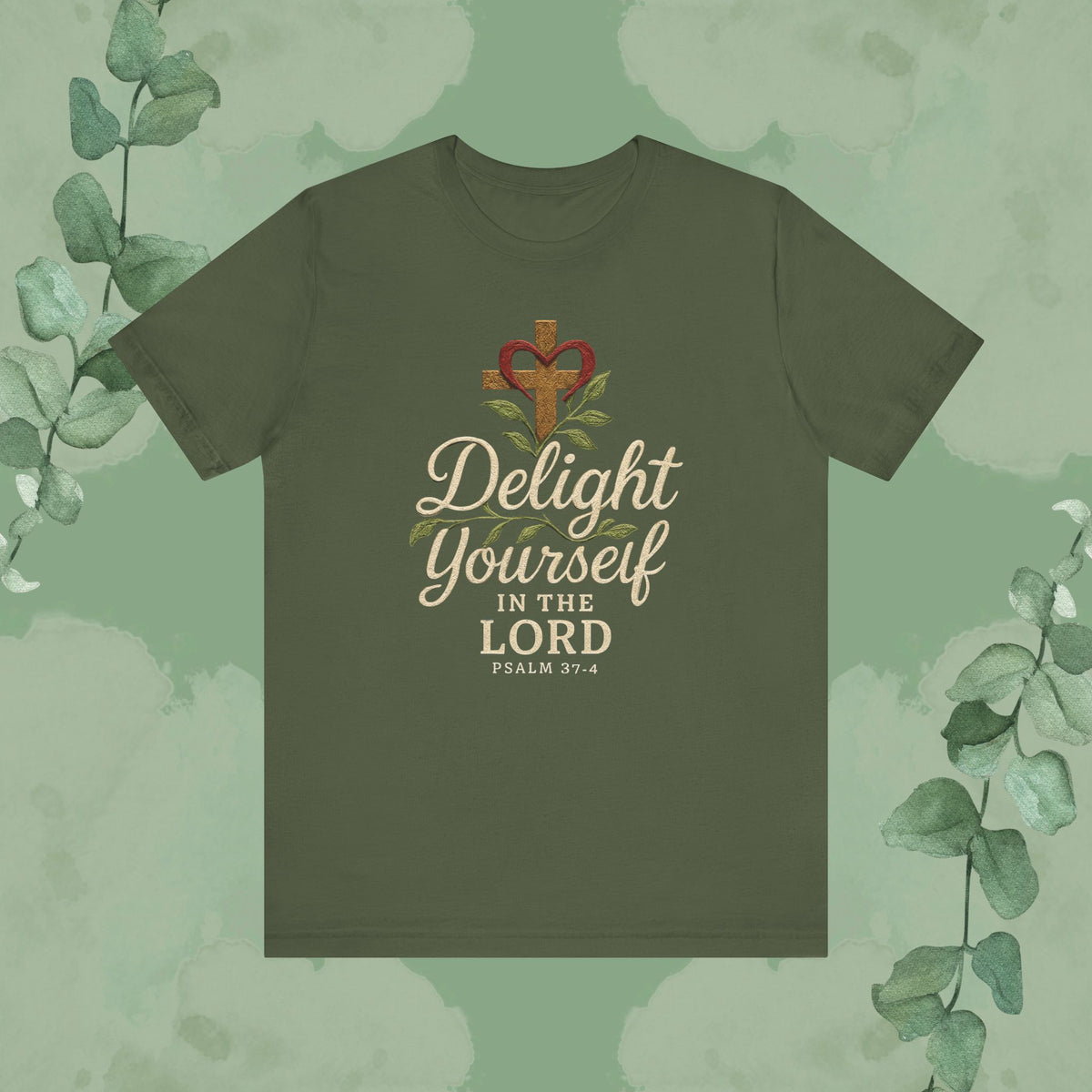 Delight Yourself in the Lord – Psalm 37:4 T-Shirt