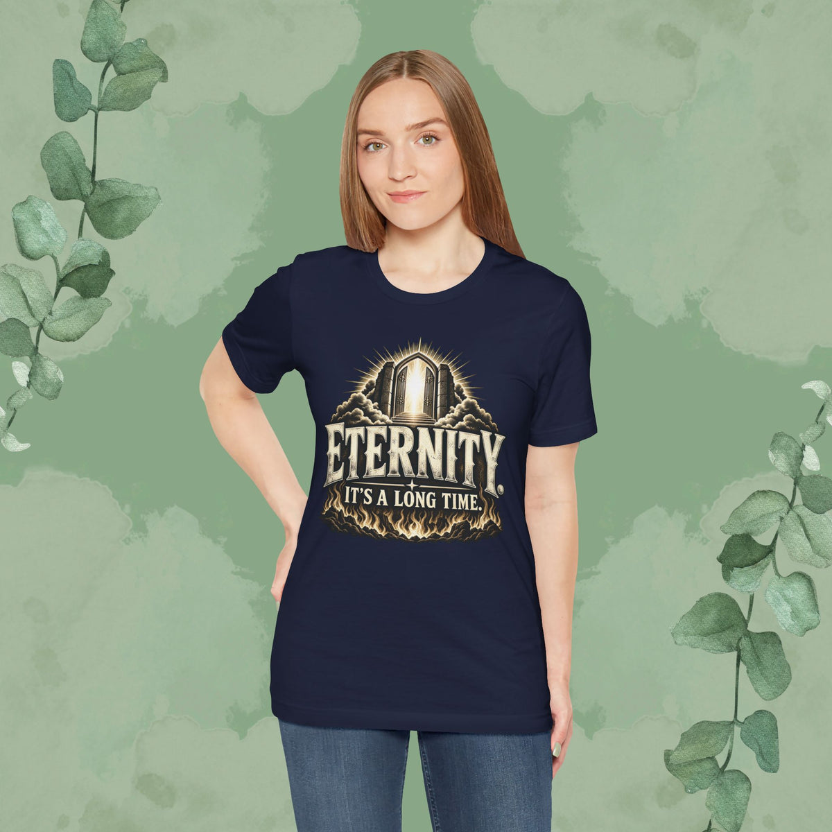 Eternity. It’s a Long Time. | Christian Conversation T-Shirt