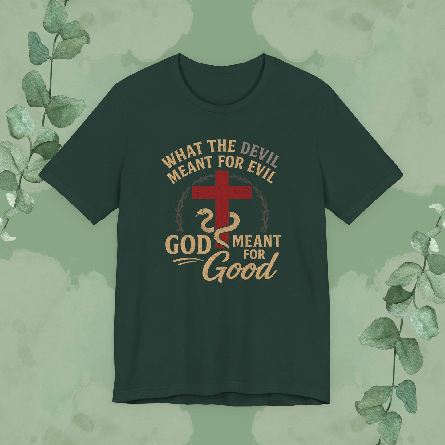 What the Devil Meant for Evil, God Meant for Good Christian T-Shirt