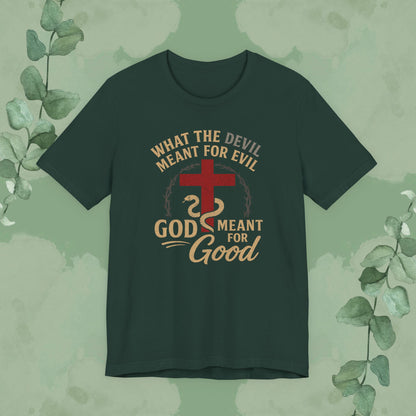 What the Devil Meant for Evil, God Meant for Good Christian T-Shirt