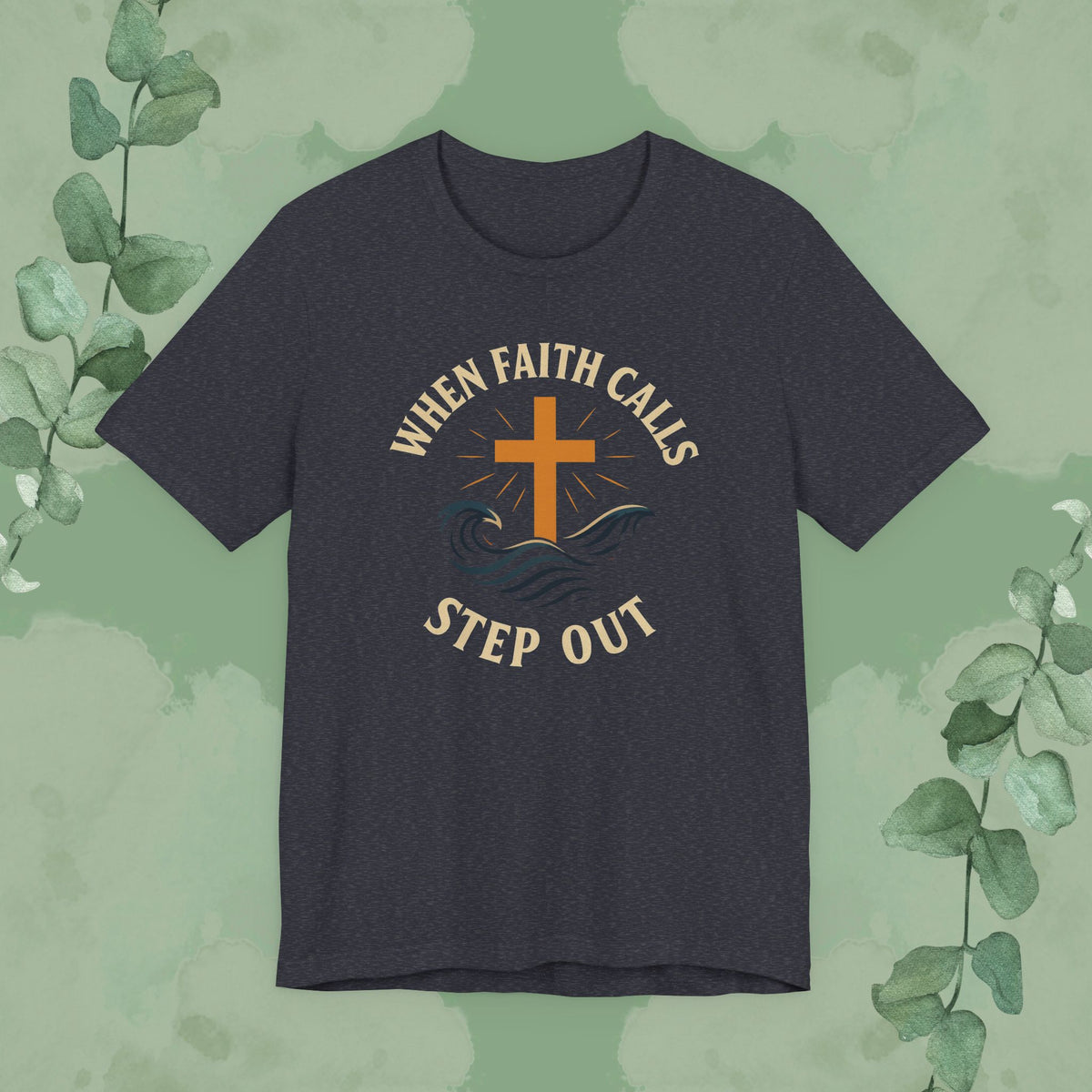 When Faith Calls – Step Out T-Shirt