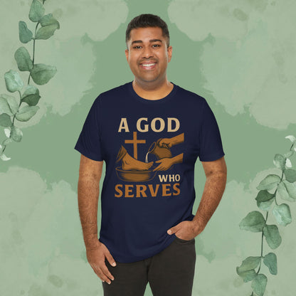 A God Who Serves Christian T-Shirt