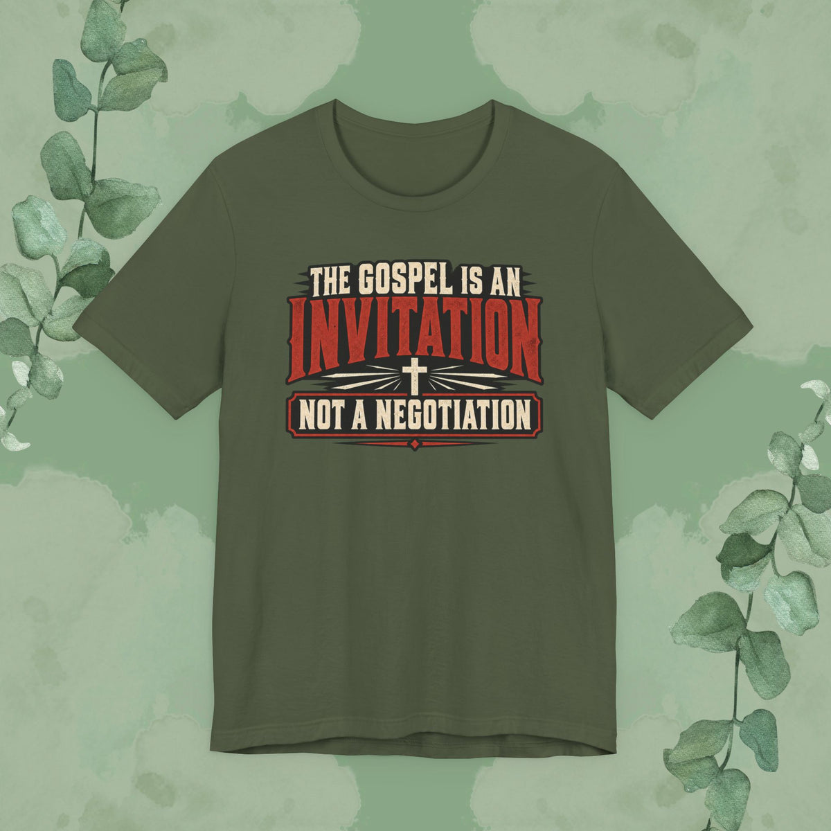 The Gospel Is an Invitation, Not a Negotiation Christian T-Shirt