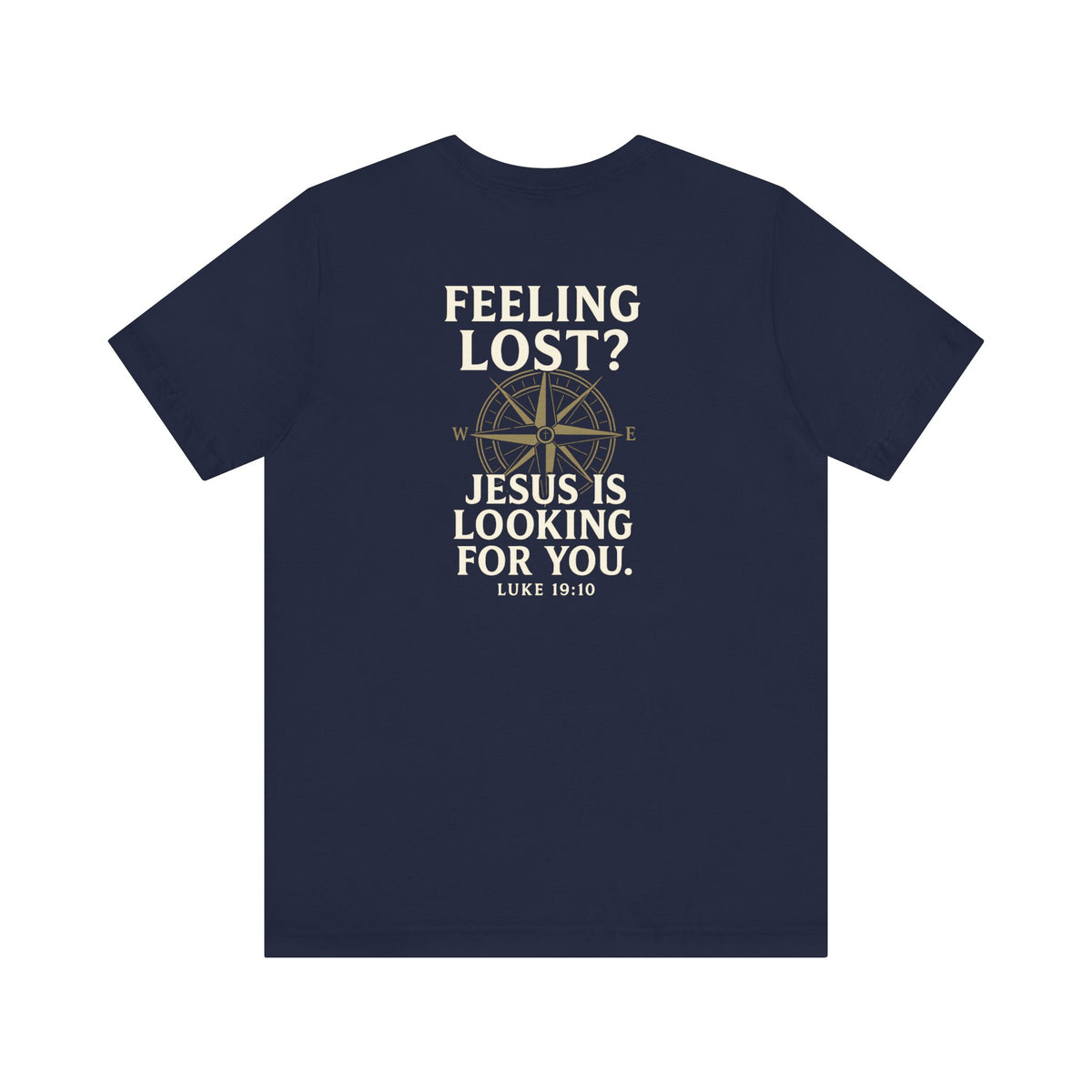 Feeling Lost? Jesus Is Looking for You. Front and Back Print Tee
