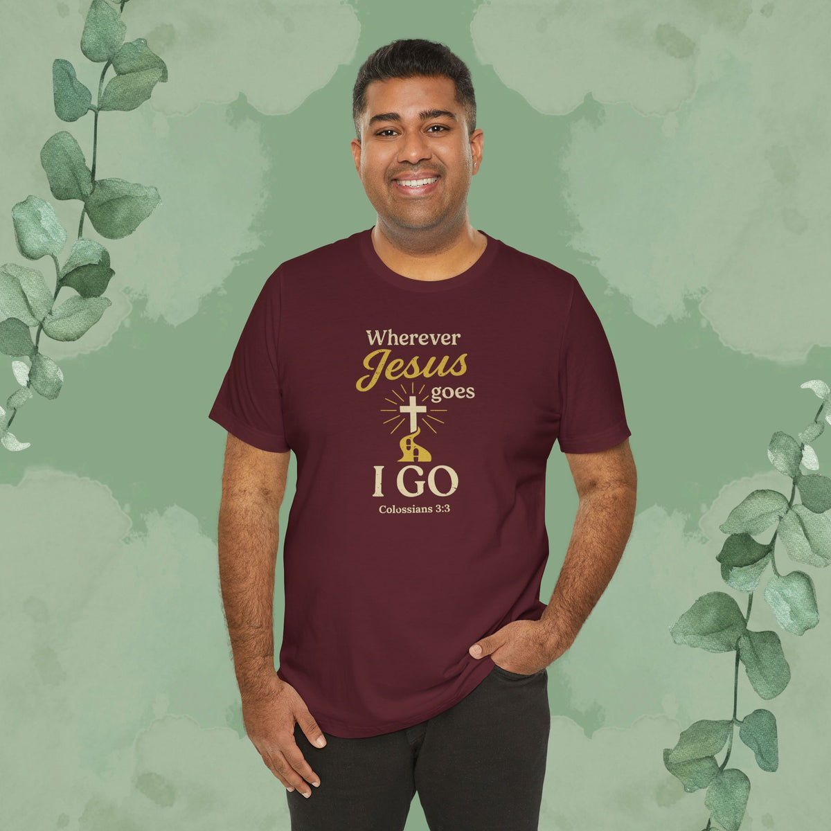 Wherever Jesus Goes I Go – Christian T-Shirt
