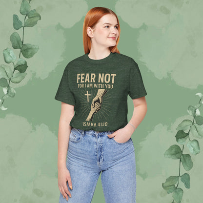 Fear Not – Isaiah 41:10 T-Shirt