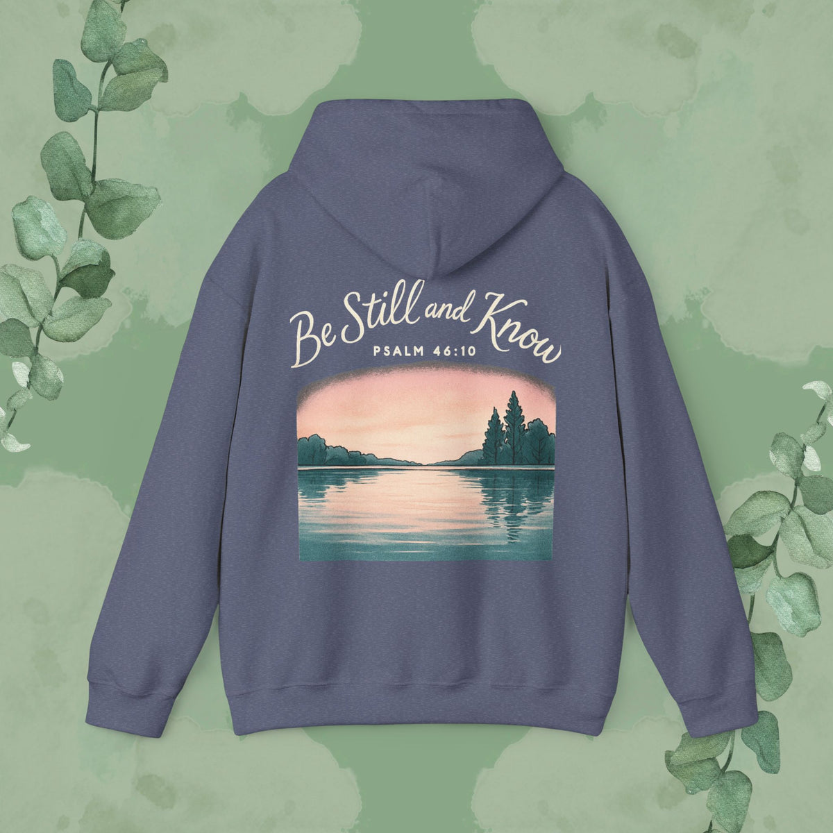 Be Still and Know – Psalm 46:10 Sweatshirt