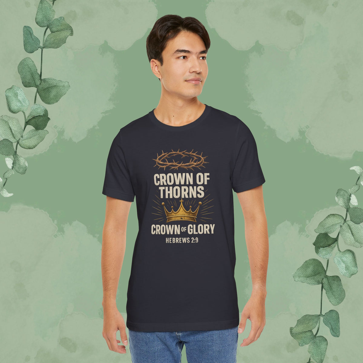 Crown of Thorns + Crown of Glory – Hebrews 2:9 T-Shirt