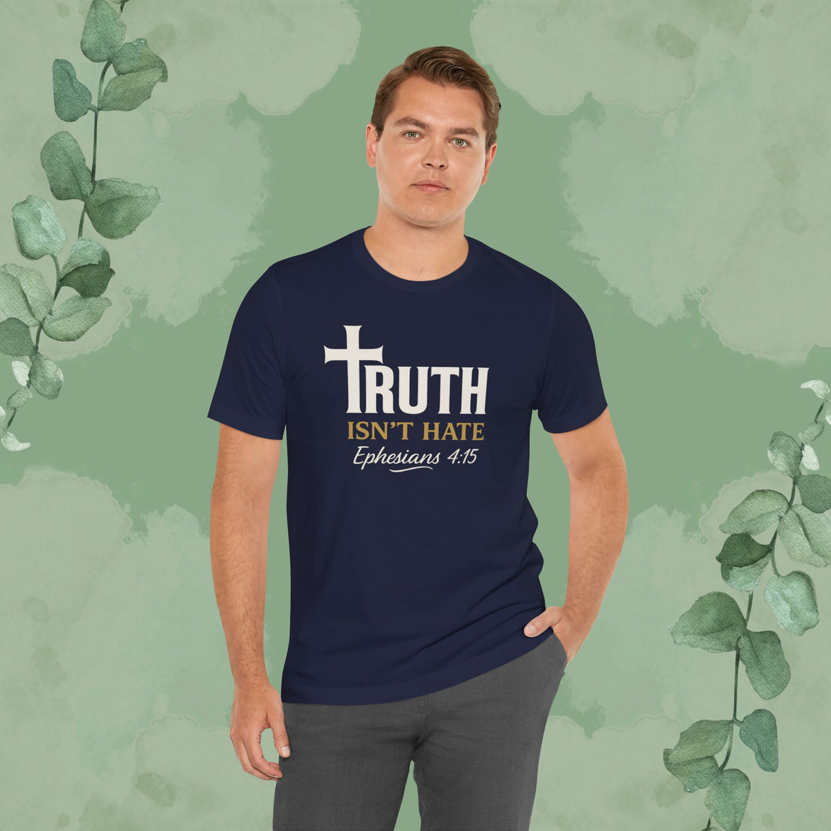 Truth Isn’t Hate – Ephesians 4:15 Christian T-Shirt
