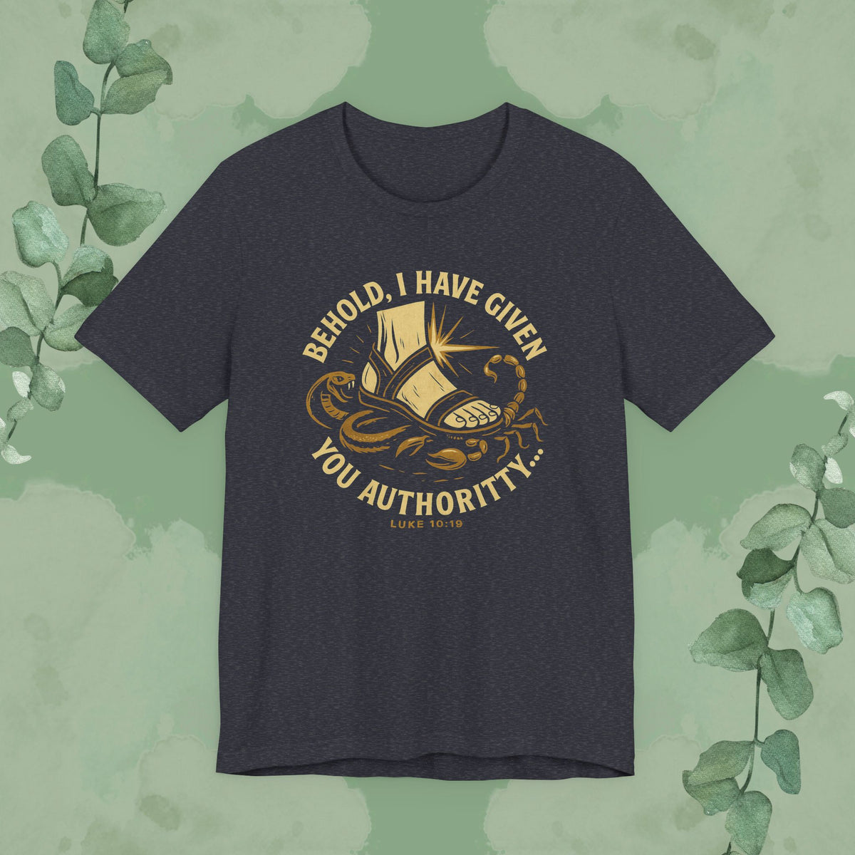 Authority / Nevertheless – Luke 10:19-20 Christian T-Shirt