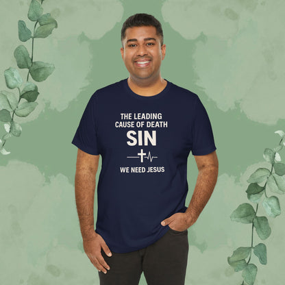 The Leading Cause of Death Is Sin T-Shirt