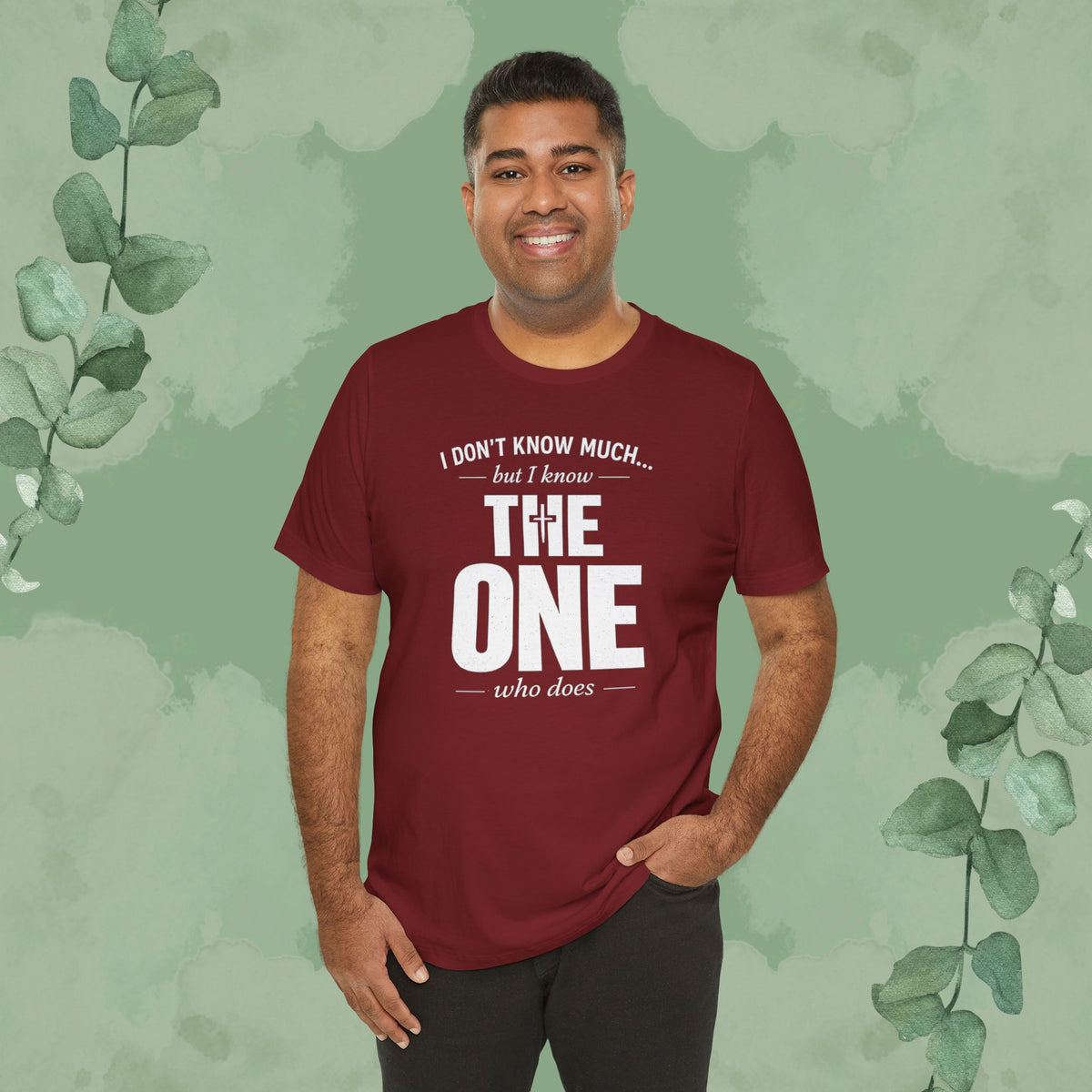 I Don’t Know Much But I Know THE ONE T-Shirt