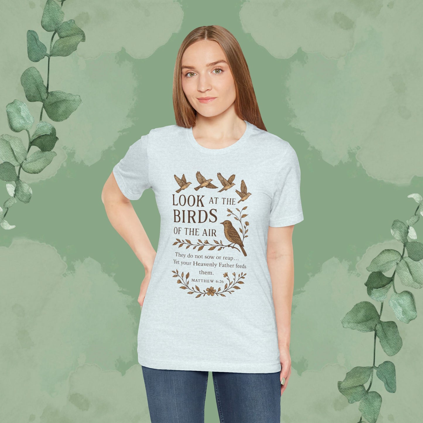 Look at the Birds – Matthew 6:26 T-Shirt