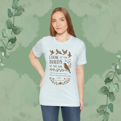 Look at the Birds – Matthew 6:26 T-Shirt