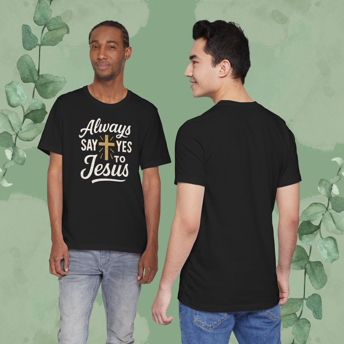 Always Say Yes to Jesus T-Shirt