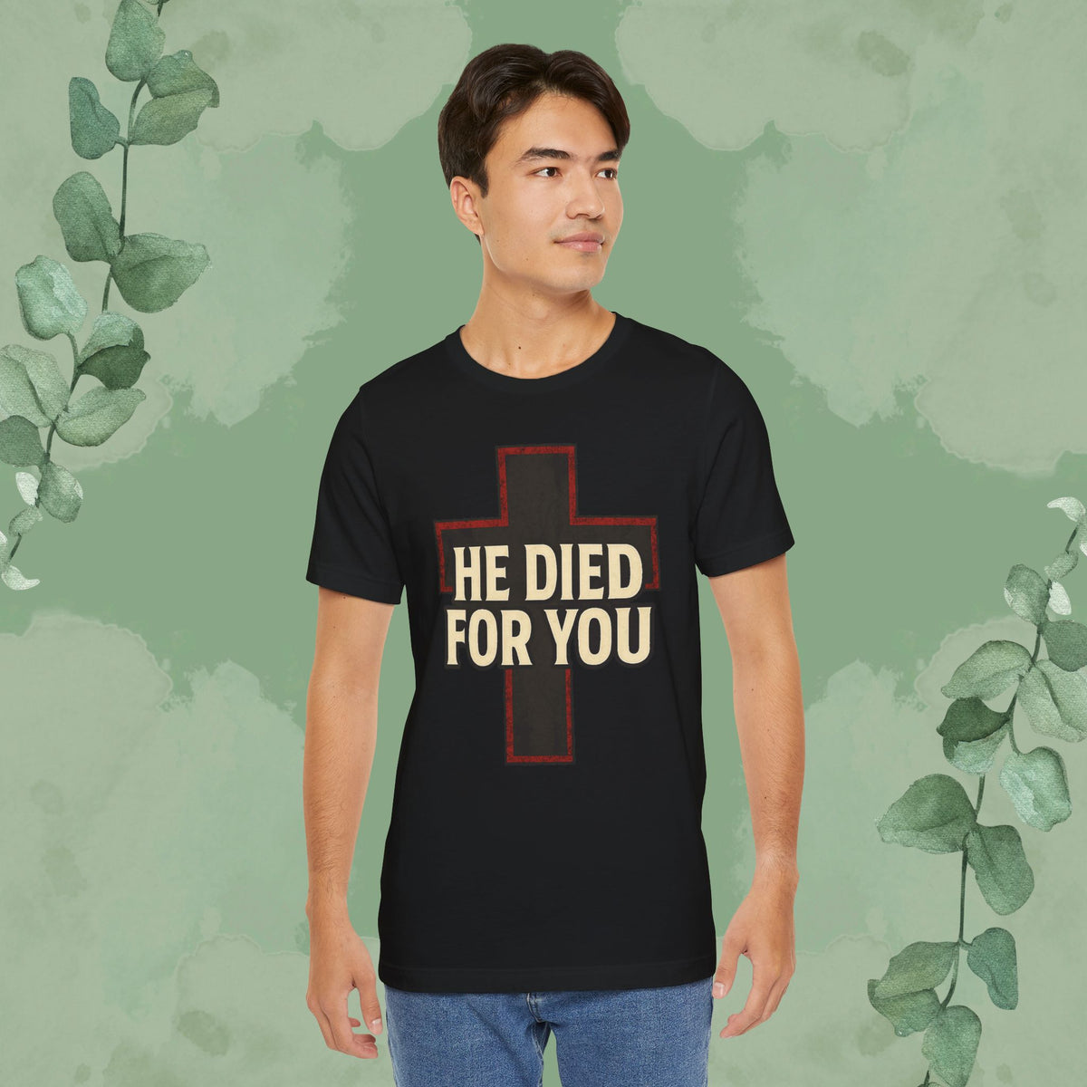 He Died for You Christian T-Shirt