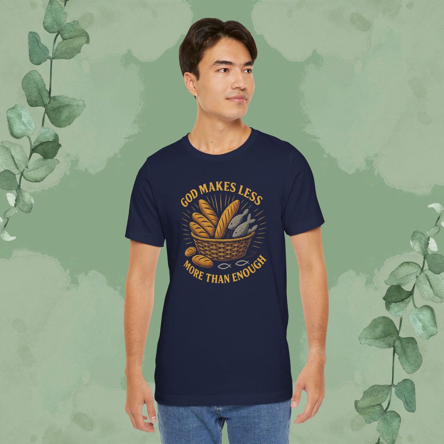 God Makes Less More Than Enough T-Shirt