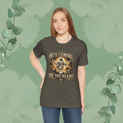 He’s Coming… Are You Ready? Christian T-Shirt | Second Coming Shirt