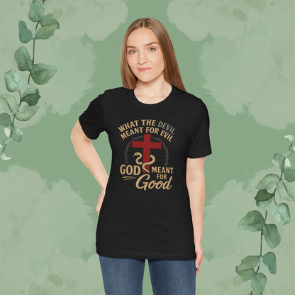What the Devil Meant for Evil, God Meant for Good Christian T-Shirt