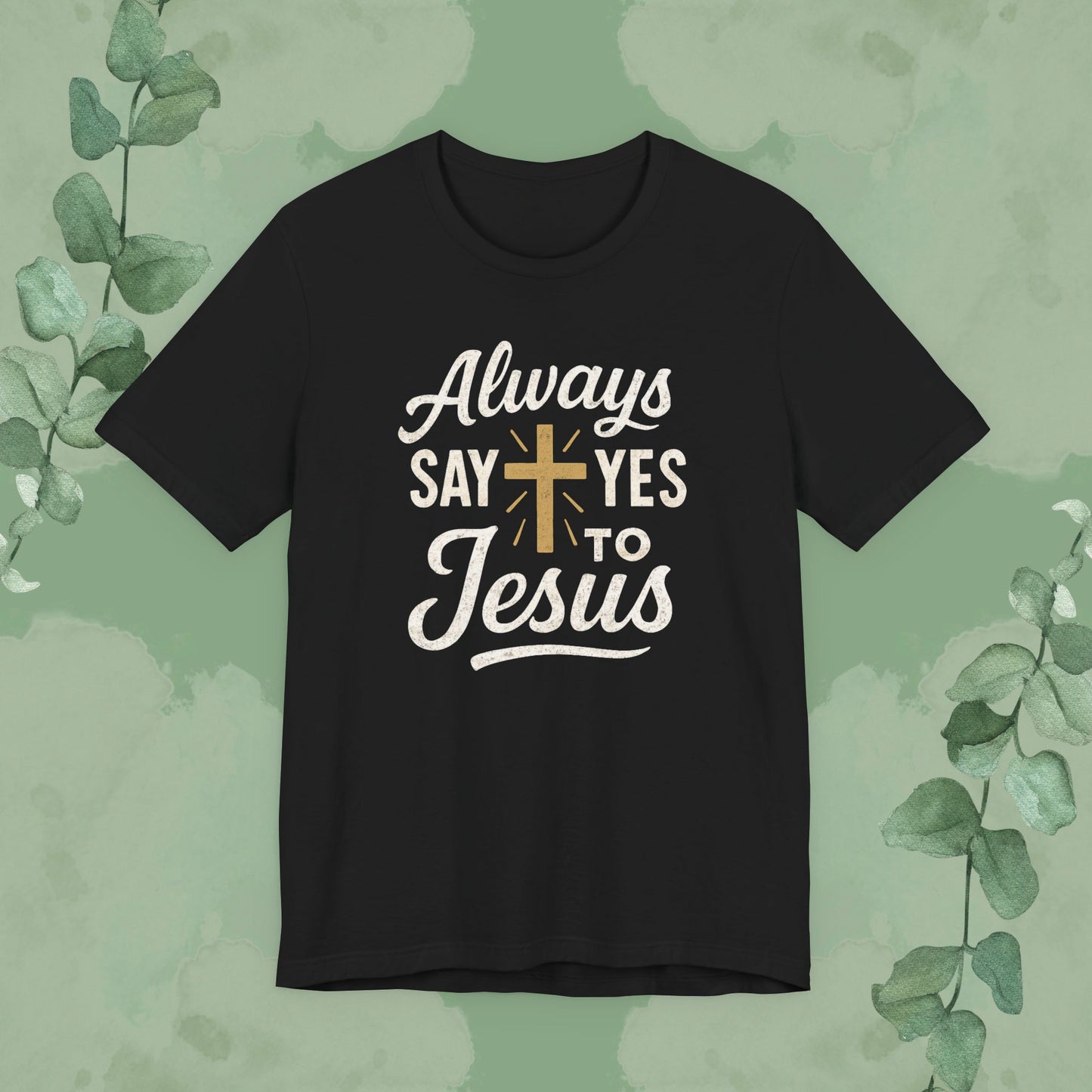 Black Christian T-shirt with “Always Say Yes to Jesus” design