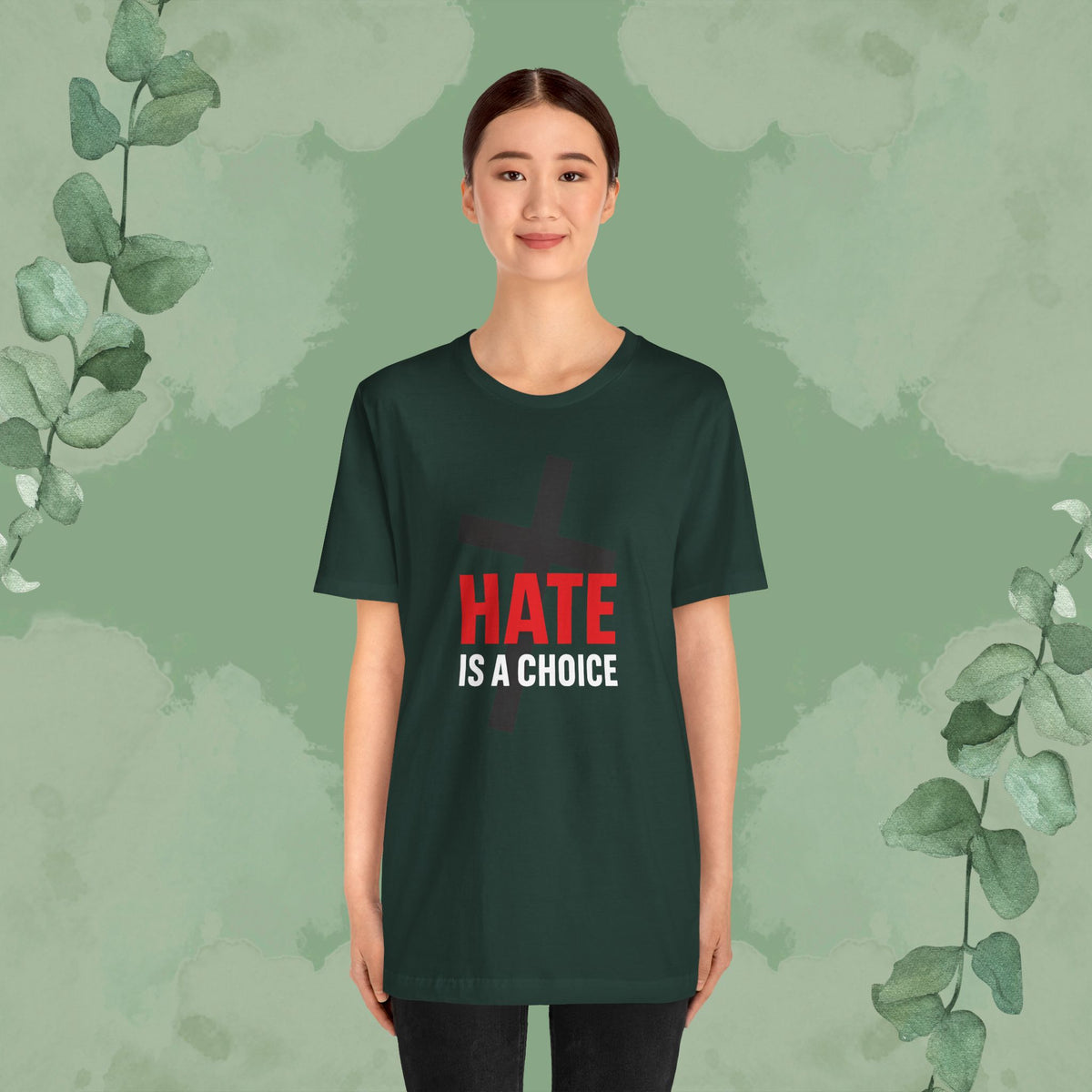 Hate Is a Choice – Christian T-Shirt