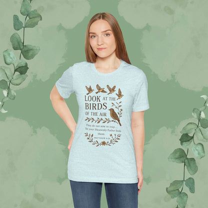 Look at the Birds – Matthew 6:26 T-Shirt