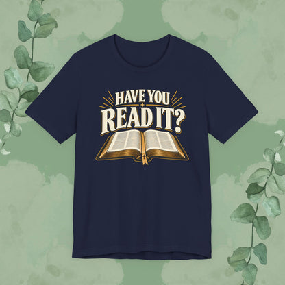Have You Read It? | Christian Bible Conversation T-Shirt