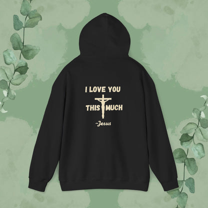 I Love You This Much – Christian Hoodie