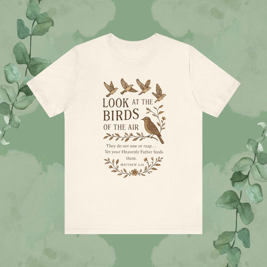 Christian T-shirt with “Look at the Birds” Matthew 6:26 faith design