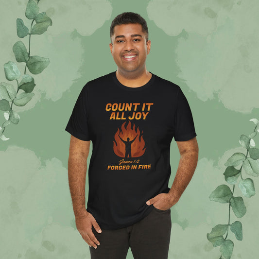 Count It All Joy – Forged in Fire Christian T-Shirt