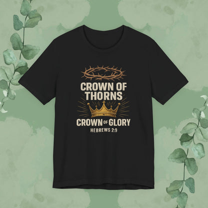 Christian T-shirt with crown of thorns and crown of glory Hebrews 2:9 design