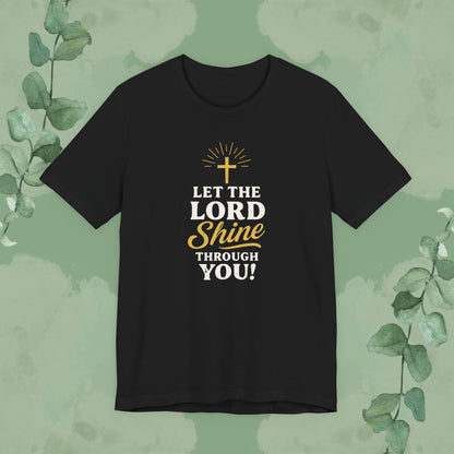 Black Christian T-shirt with “Let the Lord Shine Through You” faith design