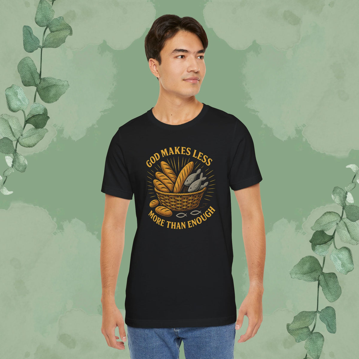 God Makes Less More Than Enough T-Shirt
