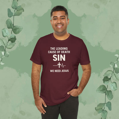 The Leading Cause of Death Is Sin T-Shirt