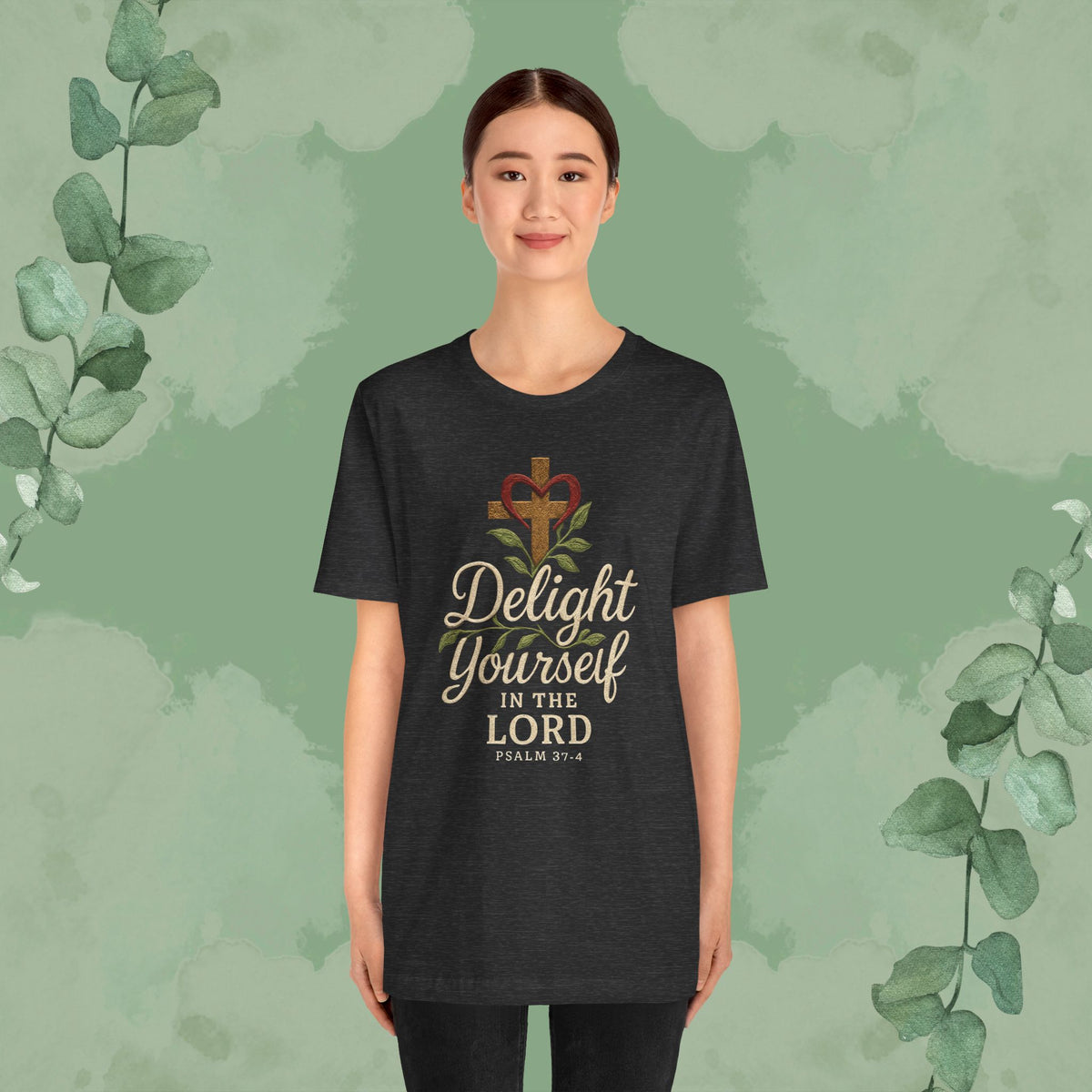 Delight Yourself in the Lord – Psalm 37:4 T-Shirt