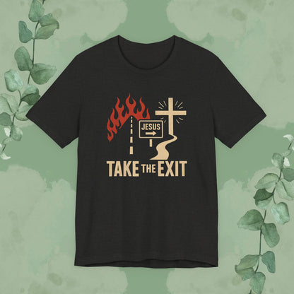 Take the Exit Christian T-Shirt | Bold Evangelistic Gospel Tee