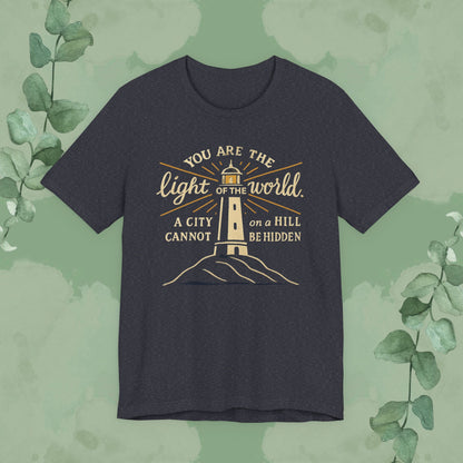 You Are the Light of the World T-Shirt